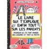 Le livre qui texplique enfin tout sur les parents