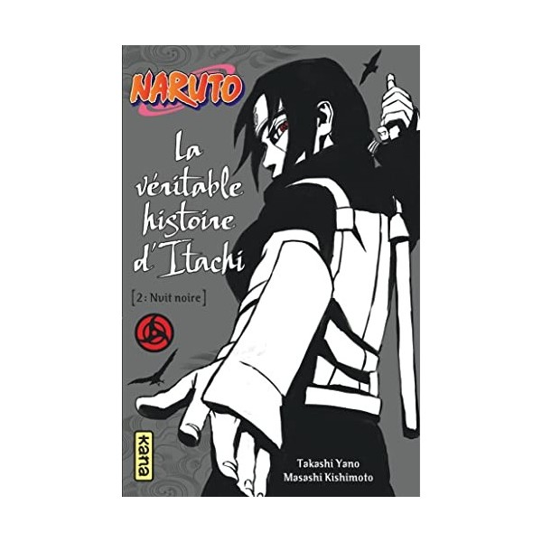 Naruto - La véritable histoire dItachi 2 : Nuit noire Tome 6 