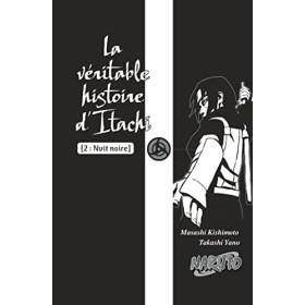 Naruto - La véritable histoire dItachi 2 : Nuit noire Tome 6 
