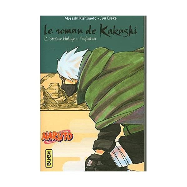 Naruto - romans - Tome 12 - Le roman de Kakashi, le sixième Hokage et lenfant roi