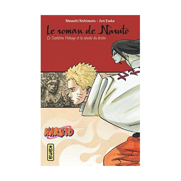 Naruto - romans - Tome 14 - Le roman de Naruto, le septième Hokage et la spirale du destin