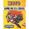 Moto Livre de Coloriage: Illustrations de motos, motocross, cascades à colorier pour enfants et pour adolescents passionés de