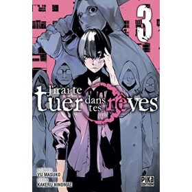 Jirai te tuer dans tes rêves T03