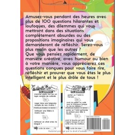 Tu préfères quoi ?: "Tu préfères quoi ?" : Hilarant, drôle, idiot, facile, difficile et stimulant ! Un livre de 100 dilemmes 