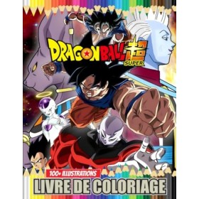 Livre de coloriage Dʀᴀɢóɴ Bᴀʟʟ Super: Avec 100+ superbes et designs uniques pour tous les fans daníᴍe. Un livre de coloriage