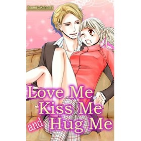 Love Me Kiss Me and Hug Me TL Manga English Edition 