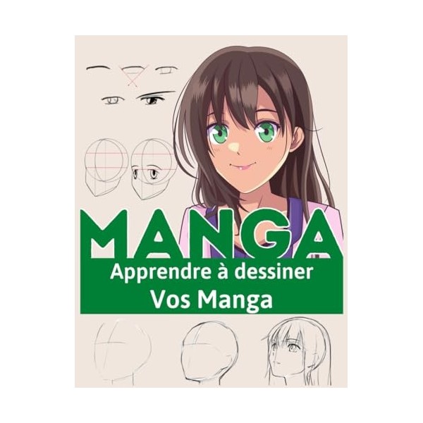 apprendre a dessiner les manga: livre de dessin des mangas et des animes etape par etape