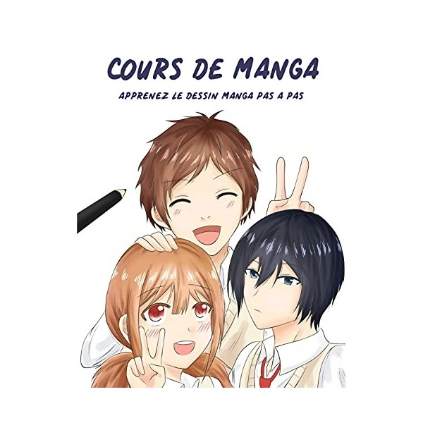 Cours de Manga: Apprenez le dessin manga pas à pas Le Dessin Manga pour Tous 