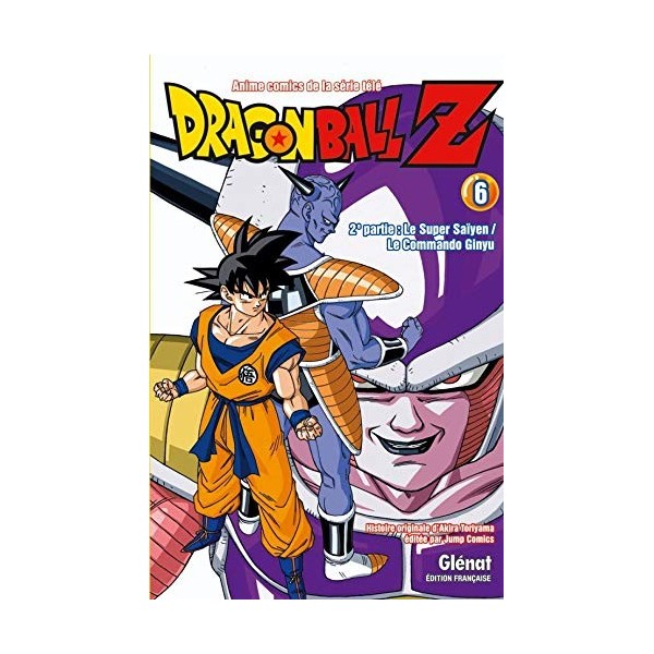 Dragon Ball Z - 2e partie - Tome 06: Le Super Saïyen/Le commando Ginyu