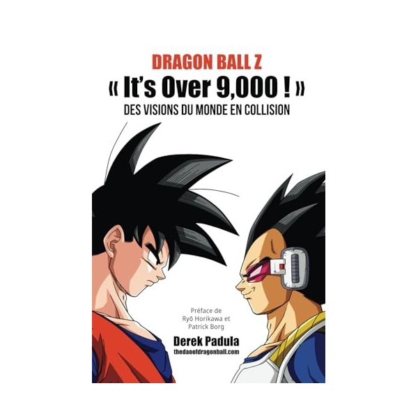 Dragon Ball Z « Its Over 9,000 ! » Des visions du monde en collision